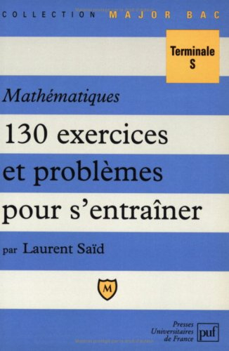 Mathématiques : 130 exercices et problèmes pour s'entraîner