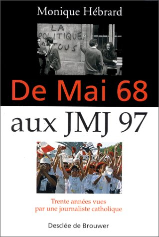 De mai 68 aux JMJ 97 : trente années vues par une journaliste catholique