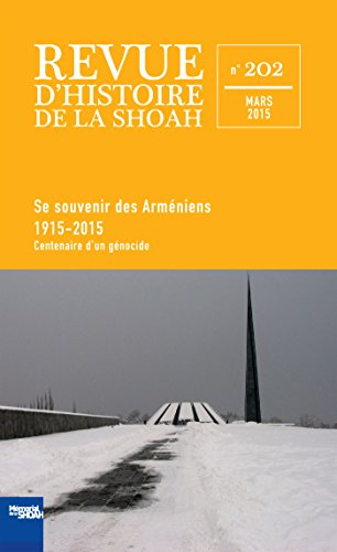 Revue d'histoire de la Shoah, n° 202. Se souvenir des Arméniens : 1915-2015 : centenaire d'un génoci