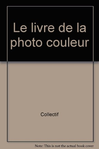 Le Livre de la photo couleur