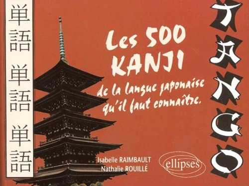 Tango, les 500 kanji de la langue japonaise à connaître