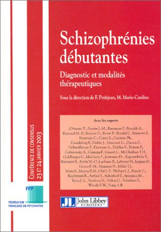 Schizophrénies débutantes : diagnostic et modalités thérapeutiques : conférence de consensus, 23-24 