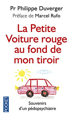 La petite voiture rouge au fond de mon tiroir : et autres rencontres extraordinaires : souvenirs d'u