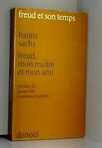 freud, mon maître et mon ami (freud et son temps)