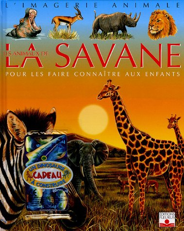 les animaux de la savane : pour les faire connaître aux enfants (1jeu)