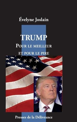 Trump : Pour le meilleur et pour le pire