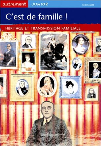 C'est de famille ! : héritage et transmission familiale