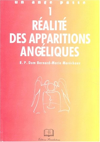 realite des apparitions angeliques. tome 1