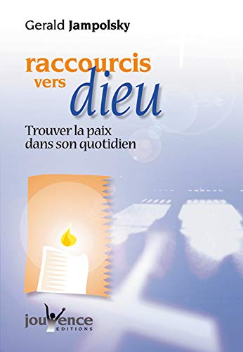 Raccourcis vers Dieu : trouver la paix dans son quotidien