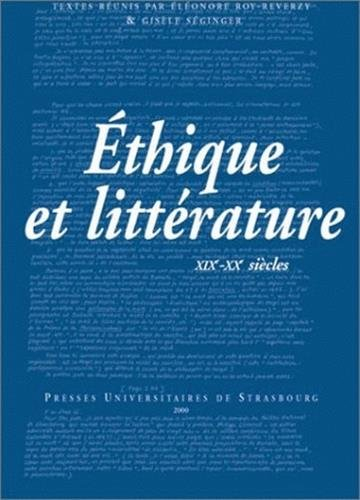Ethique et littérature, XIXe-XXe siècles : colloque de Strasbourg, 10 et 11 déc. 1998