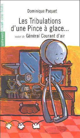 Les tribulations d'une pince à glace. Général Courant d'air