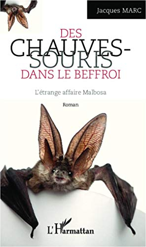 Des chauves-souris dans le beffroi : l'étrange affaire Malbosa