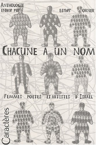Chacune a un nom : femmes poètes et artistes d'Israël : anthologie