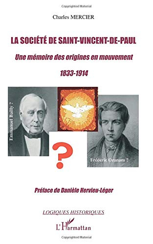 La Société de Saint-Vincent-de-Paul : une mémoire des origines en mouvement, 1833-1914