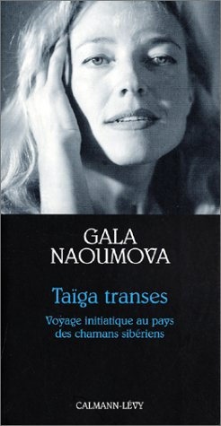 Taïga transes : voyage initiatique au pays des chamanes sibériens