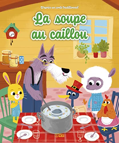 La soupe au caillou : d'après un conte traditionnel