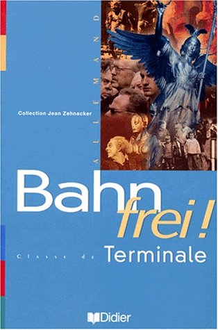Bahn frei ! : classe de terminale, allemand