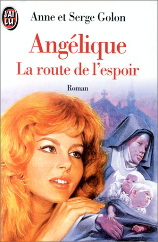 Angélique. Vol. 12. La route de l'espoir