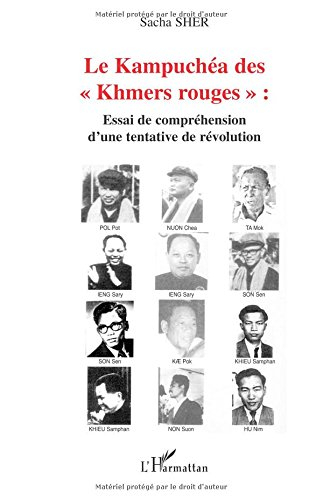 Le Kampuchéa des Khmers rouges : essai de compréhension d'une tentative de révolution
