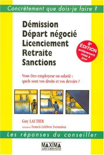 Démission, départ négocié, licenciement, retraite, sanctions : vous êtes employeur ou salarié : quel
