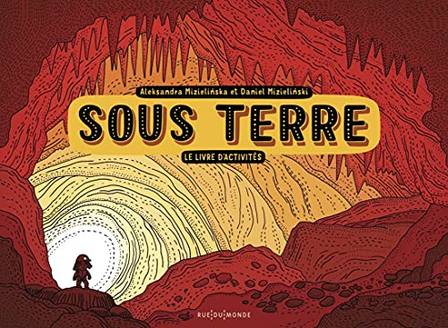 Sous terre : le livre d'activités