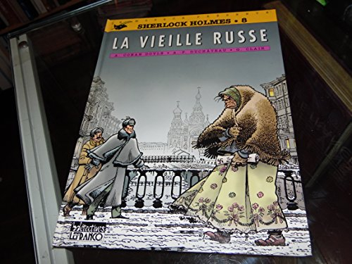 Sherlock Holmes : d'après sir Arthur Conan Doyle. Vol. 8. La vieille Russe