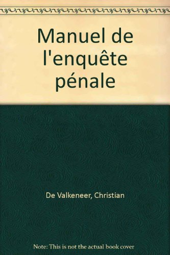 Manuel de l'enquête pénale