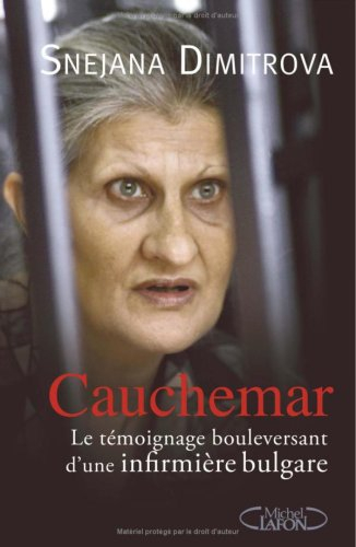 Cauchemar : le témoignage bouleversant d'une infirmière bulgare