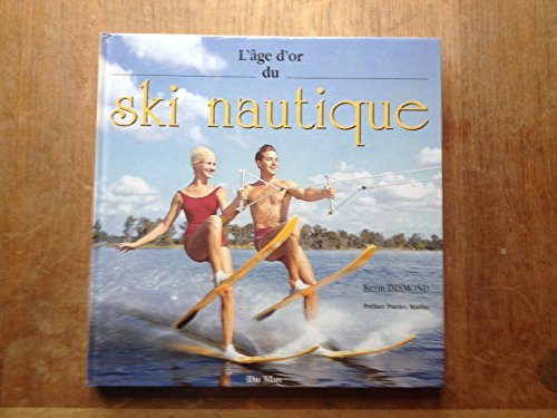 L'âge d'or du ski nautique