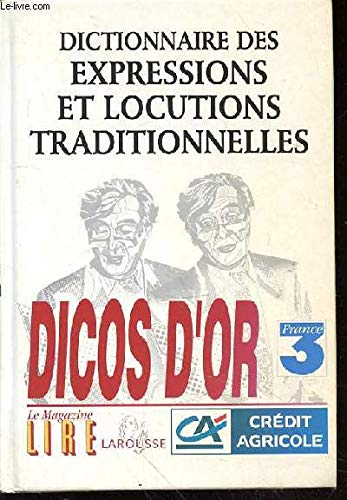 DICTIONNAIRE DES EXPRESSIONS ET LOCUTIONS TRADITIONNELLES