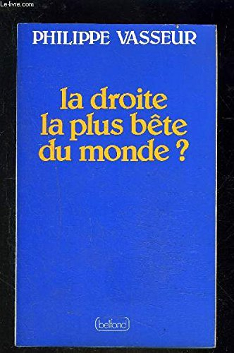 La Droite la plus bête du monde ?