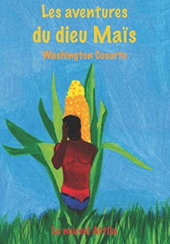 Les aventures du dieu Maïs : le héros coincé entre deux mondes