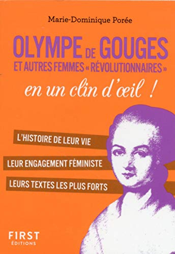 Olympe de Gouges et autres femmes révolutionnaires en un clin d'oeil ! : l'histoire de leur vie, leu
