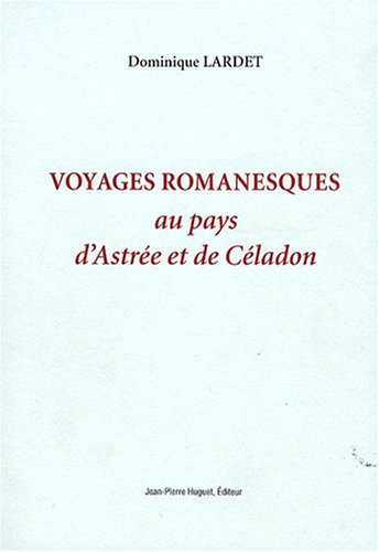 Voyages romanesques au pays d'Astrée et de Céladon