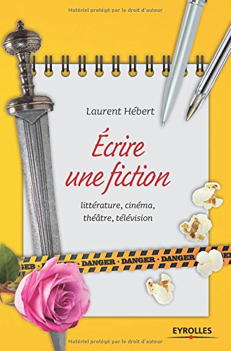 Ecrire une fiction : littérature, cinéma, théâtre, télévision