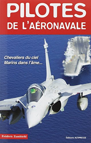 Pilotes de l'aéronavale : pilotes de chasse... marins dans l'âme