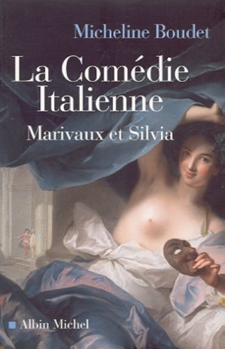 La Comédie-italienne : Marivaux et Silvia