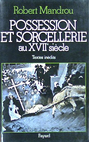Possession et sorcellerie au 17e siècle