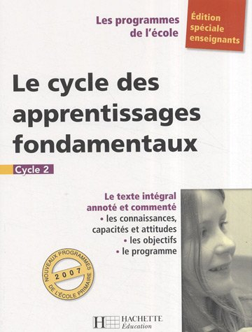 Le cycle des apprentissages fondamentaux, cycle 2 : édition spécial enseignants