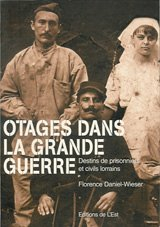 Otages dans la Grande guerre : destins de prisonniers et civils lorrains