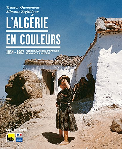 L'Algérie en couleurs, 1954-1962 : photographies d'appelés pendant la guerre