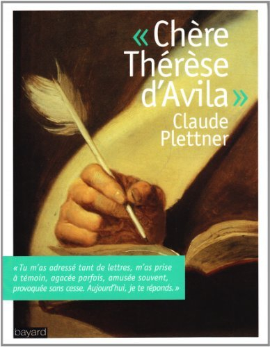 Chère Thérèse d'Avila. Une lettre du Carmel de la paix, de Mazille
