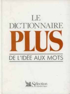 Le Dictionnaire plus : de l'idée aux mots