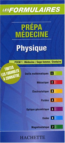 Prépa médecine, physique : toutes les formules à connaître : PCEM1, médecine, sage-femme, dentaire