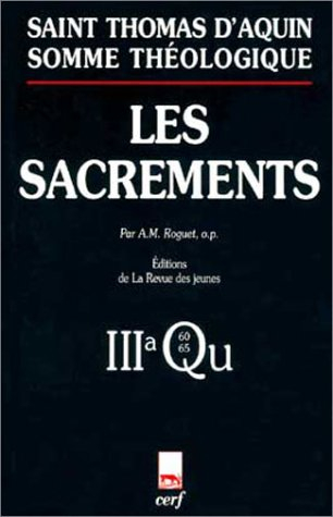 Somme théologique. Vol. 10. Les sacrements : 3a, questions 60-65