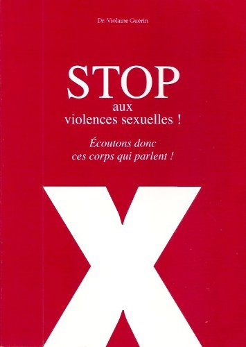 Stop aux violences sexuelles ! : écoutons donc ces corps qui parlent !
