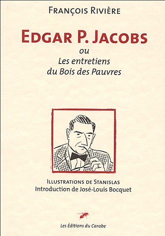 Edgar P. Jacobs ou les entretiens du Bois des pauvres