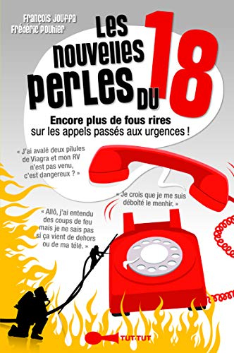 Les nouvelles perles du 18 : encore plus de fous rires sur les appels passés aux urgences !