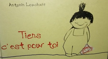 Tiens, c'est pour toi