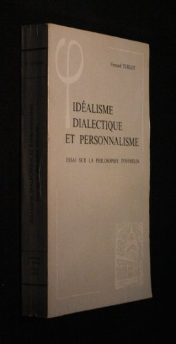 idéalisme dialectique et personnalisme, essai sur la philosophie d'hamelin